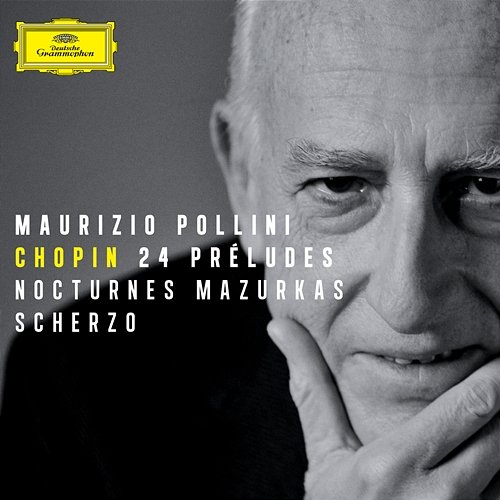 Chopin: 24 Préludes; Nocturnes; Mazurkas; Scherzo Maurizio Pollini