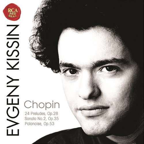 Chopin: 24 Preludes; Sonata No.2, Op.35; Polonaise, Op.53 Evgeny Kissin