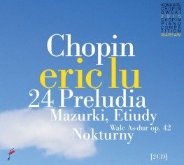 Chopin: 24 Preludia, mazurki, etiudy, nokturny Lu Eric