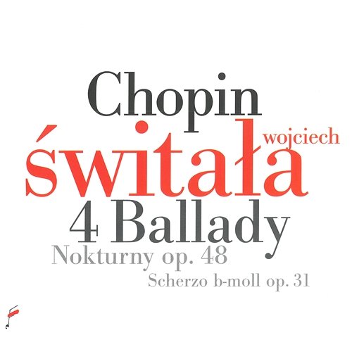 Chopin: 4 Ballady, Nokturny Op. 48, Scherzo Wojciech Świtała