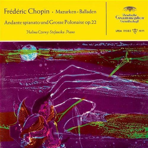 Chopin: 6 Mazurken, 2 Balladen, Andante spianato und Große Polonaise Halina Czerny-Stefanska