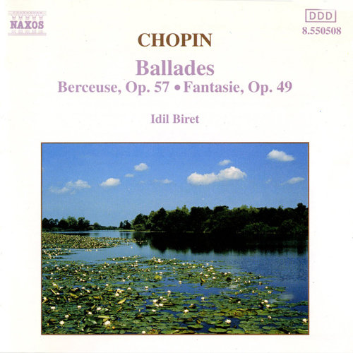 Chopin: Ballades / Berceuse, Op. 57 / Fantasie, Op. 49 Biret Idil