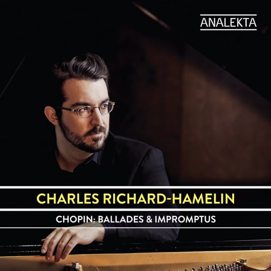 Chopin: Ballades & Impromptus Richard-Hamelin Charles