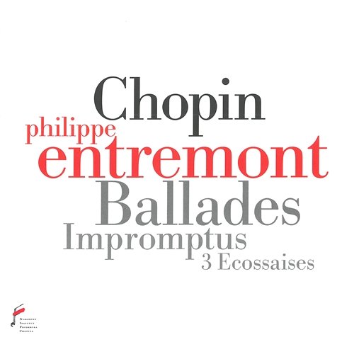 Chopin: Ballades, Impromptus, Ecossaises Philippe Entremont