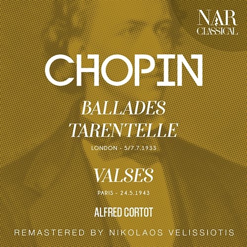 CHOPIN: BALLADES; TARENTELLE; VALSES Alfred Cortot