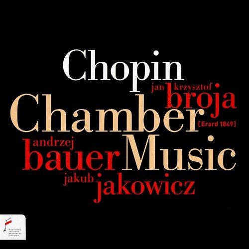 Chopin: Chamber Music Jan Krzysztof Broja, Andrzej Bauer, Jakub Jakowicz