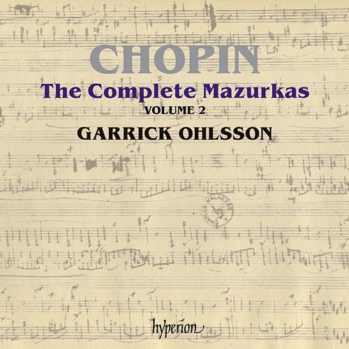 Chopin: Complete Mazurkas, Vol. 2 Garrick Ohlsson