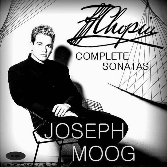 Chopin: Complete Piano Sonatas Moog Joseph