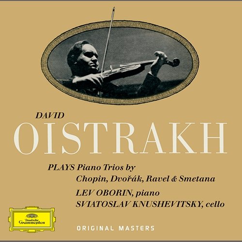 Chopin / Dvorák / Ravel / Smetana: Piano Trios David Oistrakh, Lev Oborin, Svyatoslav Knushevitzky