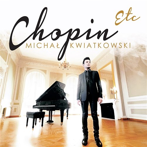 Chopin Etc. Michał Kwiatkowski
