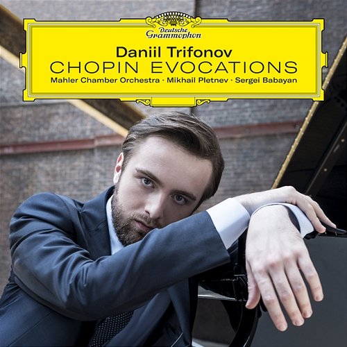 Chopin Evocations Daniil Trifonov, Mahler Chamber Orchestra, Mikhail Pletnev, Sergei Babayan