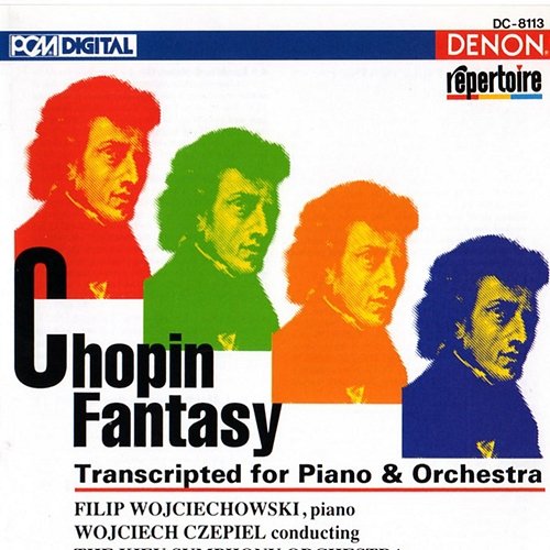 Chopin: Fantasy - Transcripted for Piano & Orchestra Wojciech Czepiel, Kiev Symphony Orchestra, Filip Wojciechowski