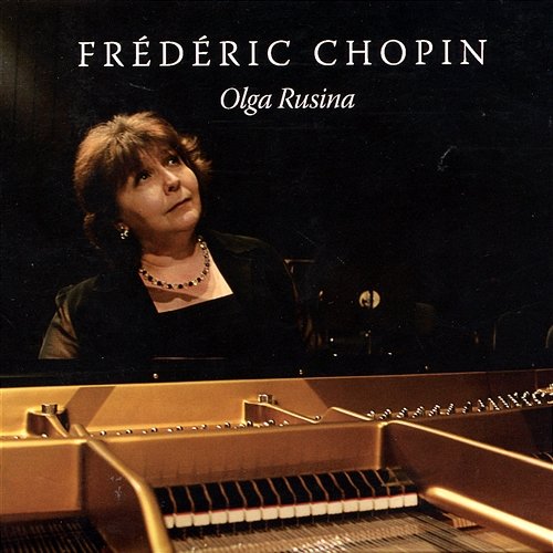 Chopin: Frederic Chopin Olga Rusina