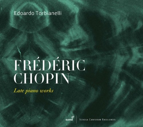 Chopin Late piano works Torbianelli Edoardo