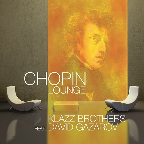 Chopin Lounge Klazz Brothers feat. David Gazarov