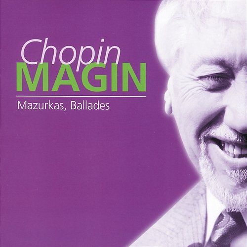 Chopin: Mazurkas, Ballades Milosz Magin