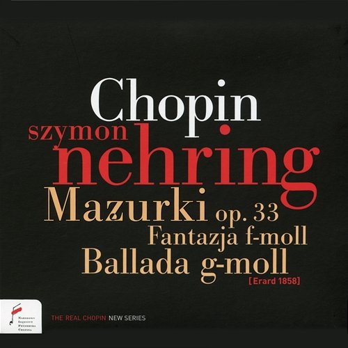 Chopin: Mazurkas Op. 33, Fantasy in F Minor, Ballade in G Minor Szymon Nehring