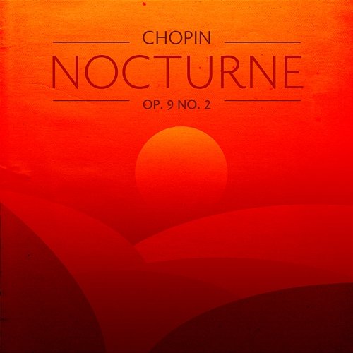 Chopin: Nocturnes, Op. 9: No. 2 in E Flat Major. Andante Jacques Ammon, Scoring Berlin
