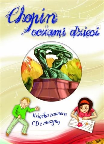 Chopin oczami dzieci + CD Wyżyńska-Konopielko Dorota