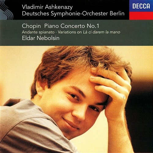 Chopin: Piano Concerto No. 1; Andante spianato & Grande Polonaise; Variations on "La ci darem la mano" Eldar Nebolsin, Deutsches Symphonie-Orchester Berlin, Vladimir Ashkenazy