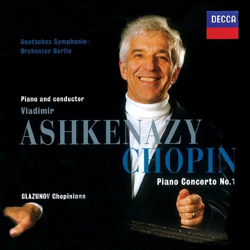 Chopin: Piano Concerto No. 1 / Glazunov: Chopiniana / Franck: Les Dijinns Vladimir Ashkenazy, Deutsches Symphonie-Orchester Berlin