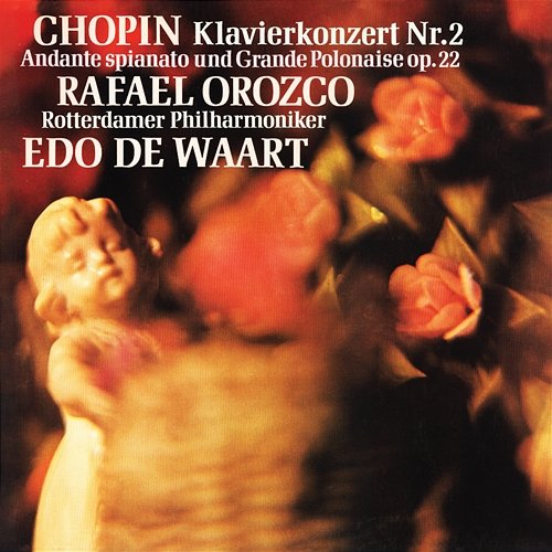 Chopin: Piano Concerto No. 2, Andante spianato et Grande Polonaise brillante Rafael Orozco, Rotterdam Philharmonic Orchestra, Edo De Waart