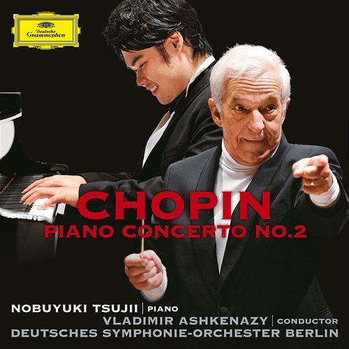 Chopin: Piano Concerto No. 2 in F Minor, Op. 21; Nocturnes Nos. 1, 2 & 20 Nobuyuki Tsujii, Deutsches Symphonie-Orchester Berlin, Vladimir Ashkenazy
