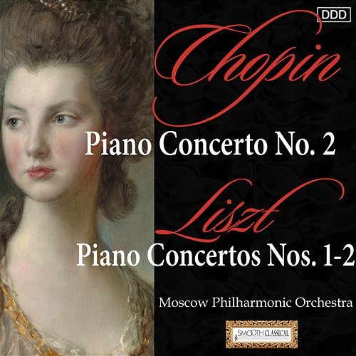 Chopin: Piano Concerto No. 2 - Liszt: Piano Concertos Nos. 1-2 Moscow Philharmonic Orchestra, Konstantin Krimetz, Anna Malikova, Larissa Shilovskaya