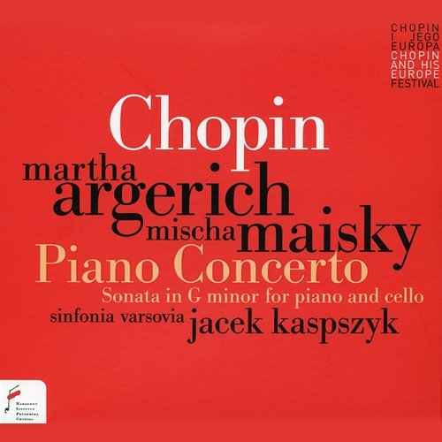 Chopin: Piano Concerto, Sonata In G Minor For Piano And Cello Martha Argerich, Micha Maisky, Sinfonia Varsovia, Jacek Kaspszyk
