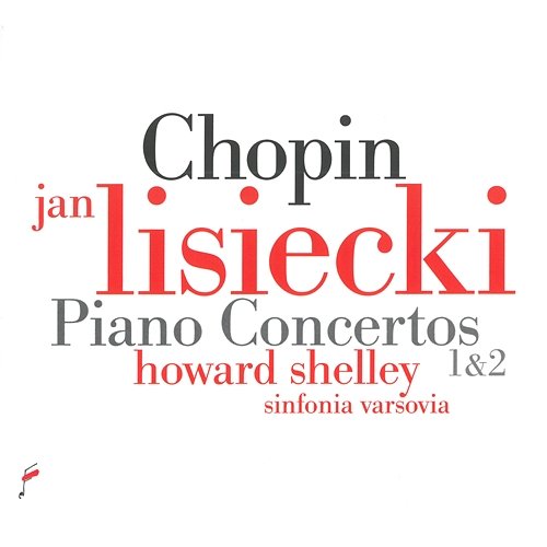 Chopin: Piano Concertos 1 & 2 Jan Lisiecki, Sinfonia Varsovia, Howard Shelley