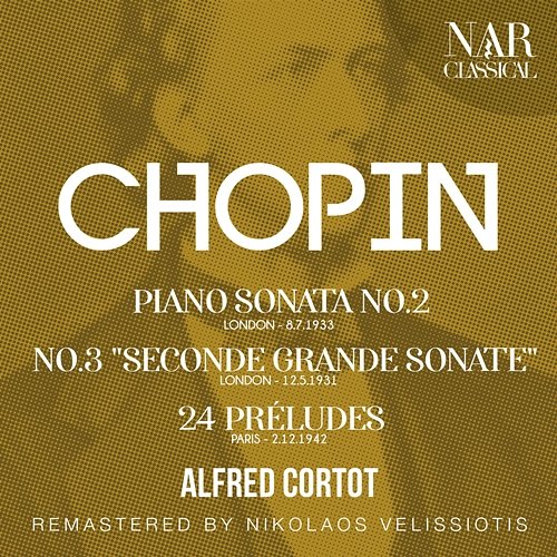 CHOPIN: PIANO SONATA No.2 - No.3 "SECONDE GRANDE SONATE" - 24 PRÉLUDES Alfred Cortot