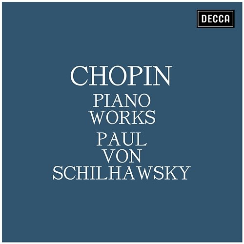 Chopin: Piano Works Paul von Schilhawsky