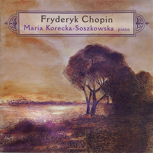 Chopin: Piano Works Maria Korecka-Soszkowska, Frédéric Chopin