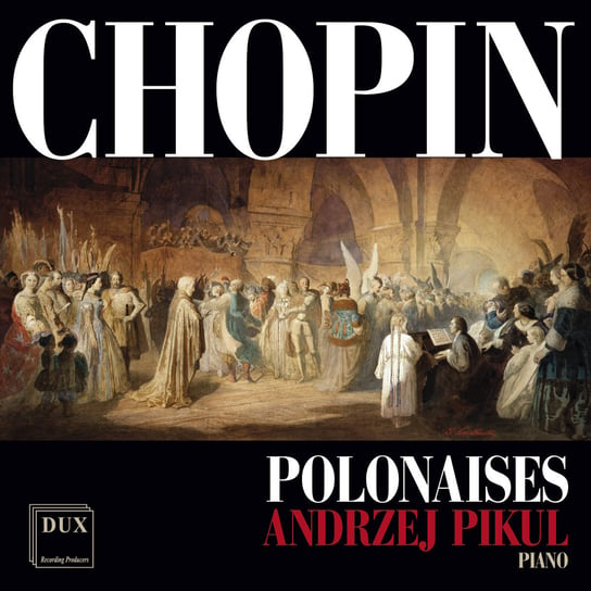 Chopin: Polonezy Pikul Andrzej