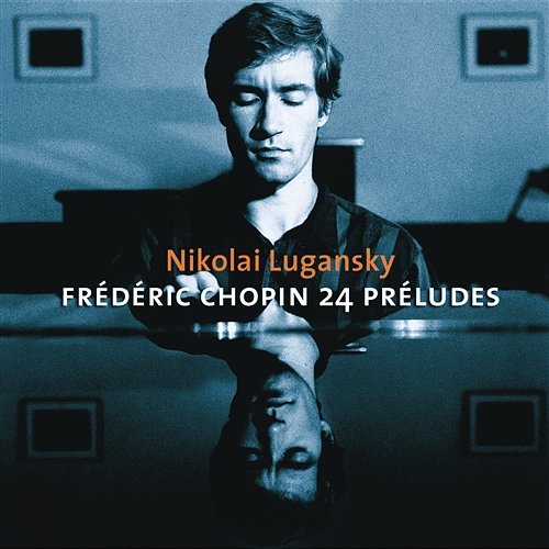 Chopin : Preludes, Ballades Nos 3 & 4, Nocturnes Nikolai Lugansky