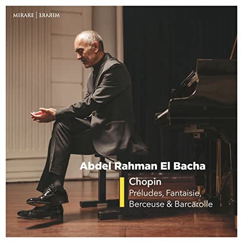 Chopin: Préludes, Fantaisie, Berçeuse et Barcarolle Abdel Rahman El Bacha