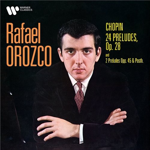 Chopin: Préludes, Op. 28, 45 & Posth. Rafael Orozco