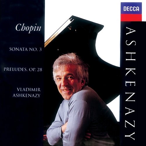Chopin: Preludes, Op.28; Piano Sonata No.3 Vladimir Ashkenazy