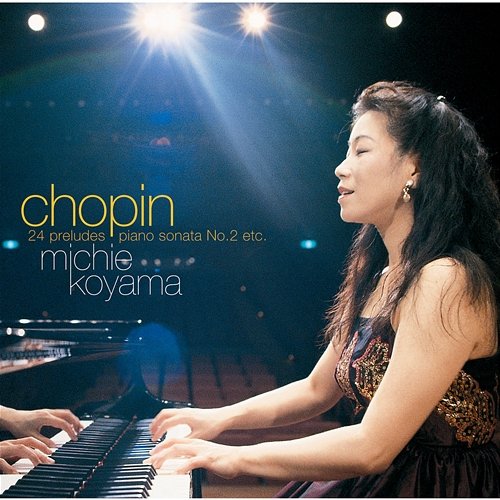 Chopin : Preludes, Piano Sonata No.2 etc. Michie Koyama