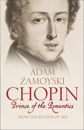 Chopin Prince of Romantics Zamoyski Adam
