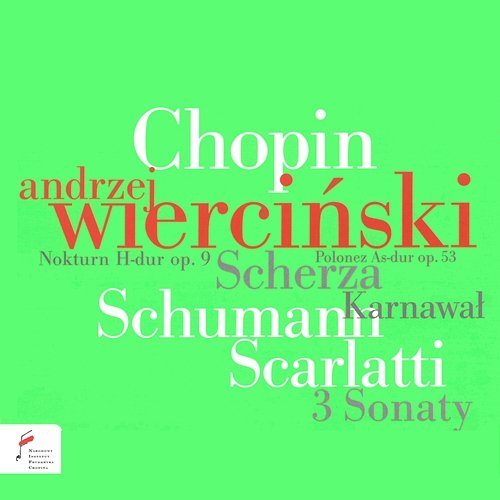 Chopin / Schumann / Scarlatti Andrzej Wierciński