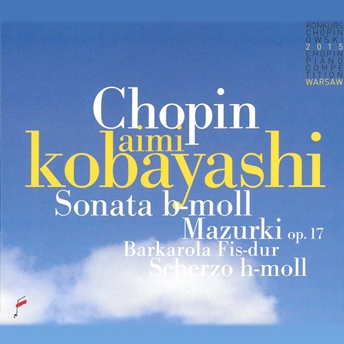 Chopin: Sonata in B-Flat Minor, Mazurki Op. 17 Aimi Kobayashi