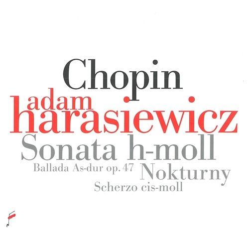 Chopin: Sonata in B Minor / Nokturny / Ballada in A-Flat Major / Scherzo C-Sharp Minor Adam Harasiewicz
