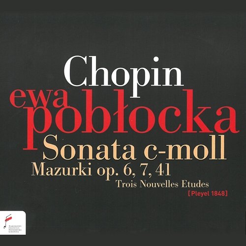 Chopin: Sonata in C Minor / Mazurki Op. 6, 7, 11 Ewa Pobłocka