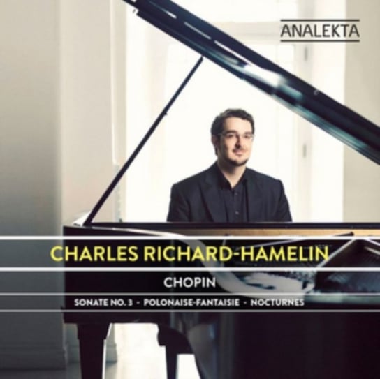 Chopin: Sonate No. 3, Polonaise-Fantaisie, Nocturnes Richard-Hamelin Charles