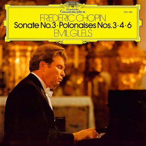 Chopin: Sonate No. 3 / Polonaises Nos. 3 / 4 & 6 Emil Gilels