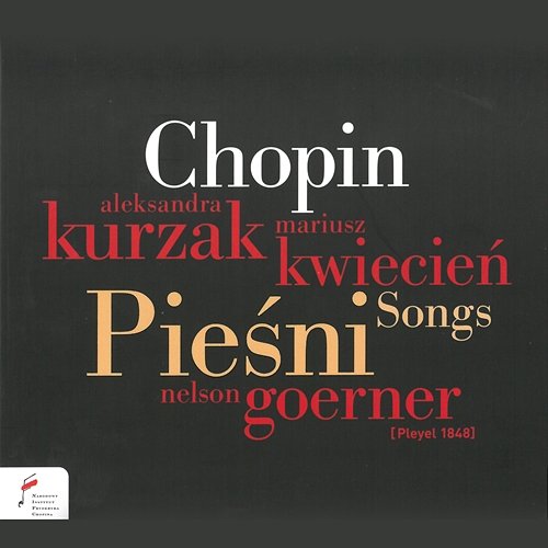 Chopin: Songs Aleksandra Kurzak, Mariusz Kwiecień, Nelson Goerner