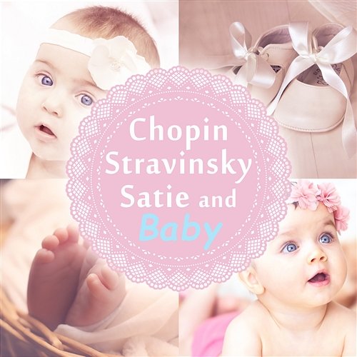 Chopin, Stravinsky, Satie and Baby: Classical Music for Kids, Dance, Fun & Learn, Intellectual Stimulation, Easy Listening Krakow Classic Quartet