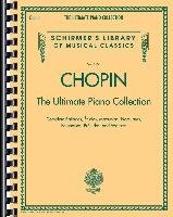 Chopin: The Ultimate Piano Collection: Schirmer's Library of Musical Classics Vol. 2104 Schirmer G.