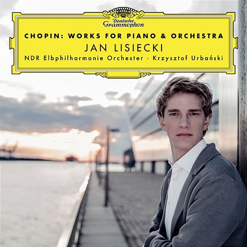 Chopin: Works For Piano & Orchestra Jan Lisiecki, NDR Elbphilharmonie Orchester, Krzysztof Urbański